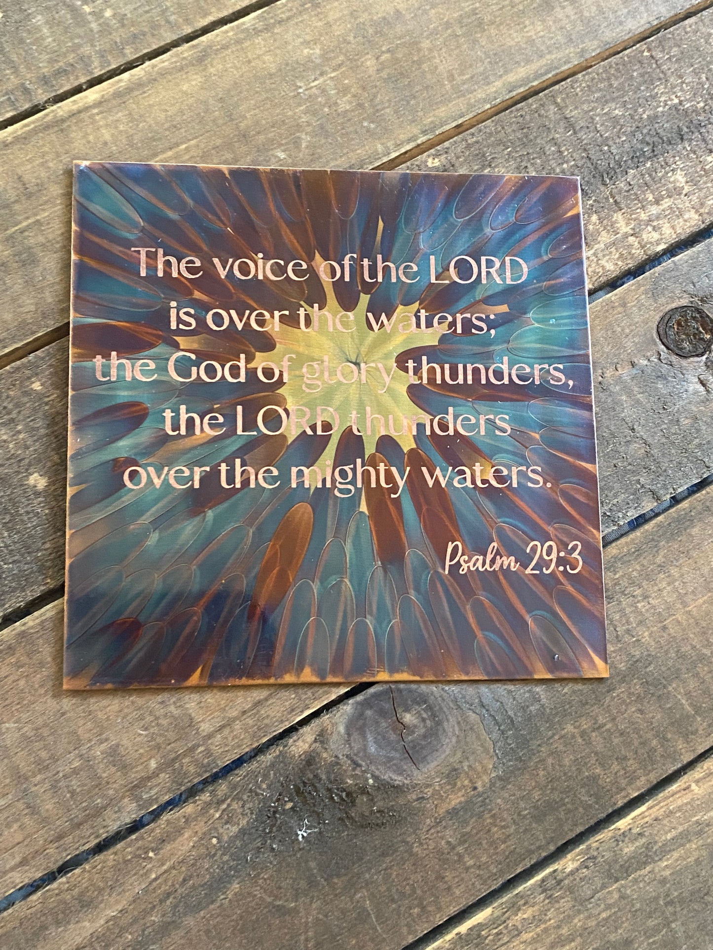 4x4 Fire Painted Copper- Psalm 29:3